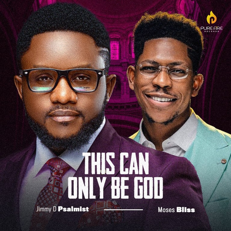 Jimmy D Psalmist - This Can Only Be God Ft. Moses Bliss