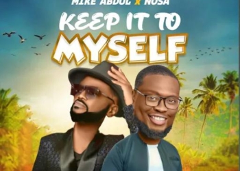 Mike Abdul - Keep It To Myself ft. NOSA