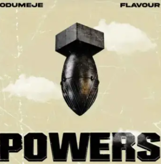 Odumeje x Flavour – Powers