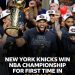 New York Nicks Win NBA Championship After 53 Years