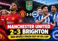 Manchester United 2-3 Brighton: Red Devils Throw Away Two-Goal Lead to Crash Out of EFL Cup 3 Manchester United 2-3 Brighton: Red Devils Throw Away Two-Goal Lead to Crash Out of EFL Cup