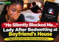 “He Silently Blocked Me” – Lady Recounts Embarrassing Bedwetting Experience at Boyfriend’s House 2 “He Silently Blocked Me” – Lady Recounts Embarrassing Bedwetting Experience at Boyfriend’s House