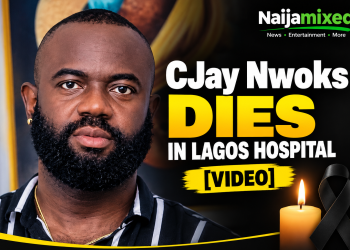 CJay Nwoks Dies in Lagos Hospital [VIDEO]